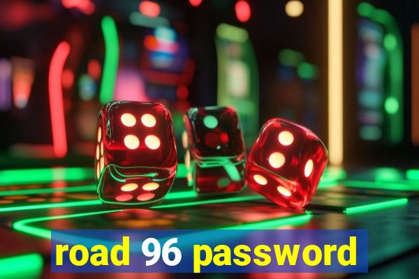 road 96 password